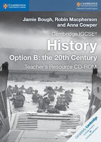 Cover image for Cambridge IGCSE (R) History Option B: the 20th Century Teacher's Resource CD-ROM