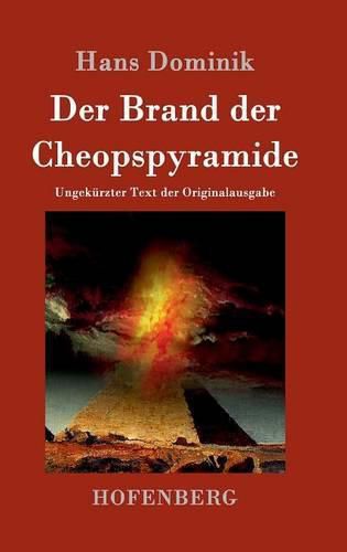 Der Brand der Cheopspyramide: Ungekurzter Text der Originalausgabe