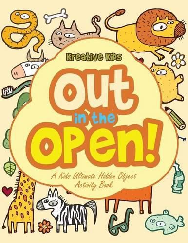 Out in the Open! a Kids Ultimate Hidden Object Activity Book