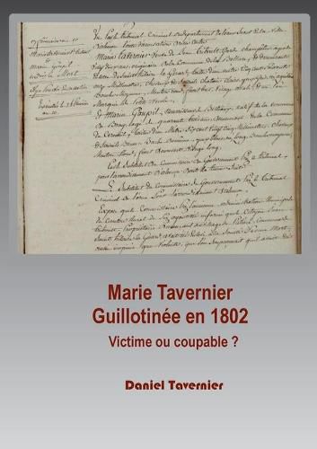 Marie Tavernier guillotinee en 1802: Victime ou coupable ?