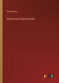 Cover image for Memorial of Samuel Eells