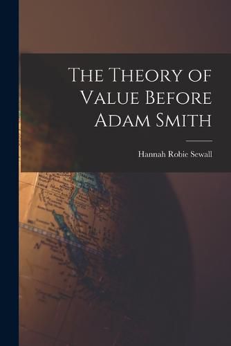 Cover image for The Theory of Value Before Adam Smith