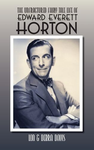 Cover image for The Unfractured Fairy Tale Life of Edward Everett Horton