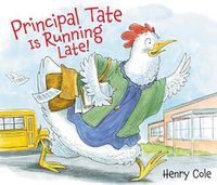 Cover image for Principal Tate Is Running Late!