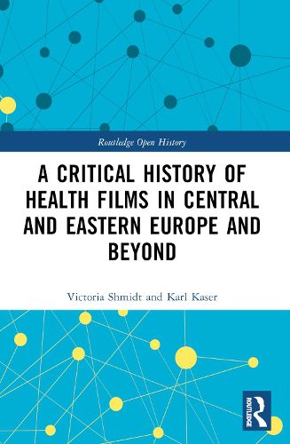 Cover image for A Critical History of Health Films in Central and Eastern Europe and Beyond