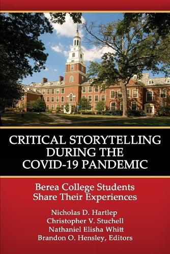 Cover image for Critical Storytelling During the COVID-19 Pandemic: Berea College Students Share their Experiences