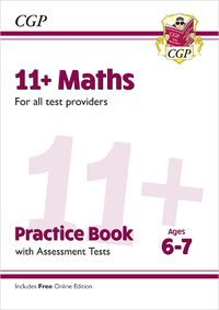 Cover image for 11+ Maths Practice Book & Assessment Tests - Ages 6-7 (for all test providers)