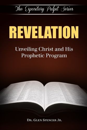 Cover image for Revelation: Unveiling Christ and His Prophetic Program