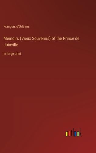 Cover image for Memoirs (Vieux Souvenirs) of the Prince de Joinville