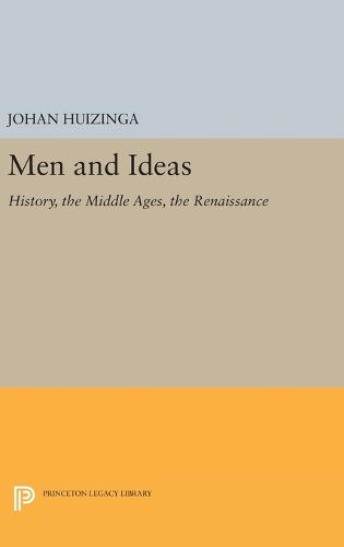 Men and Ideas: History, the Middle Ages, the Renaissance