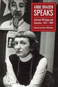 Cover image for Anne Braden Speaks: Selected Writings and Speeches, 1947-1999