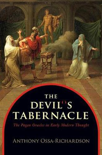 Cover image for The Devil's Tabernacle: The Pagan Oracles in Early Modern Thought