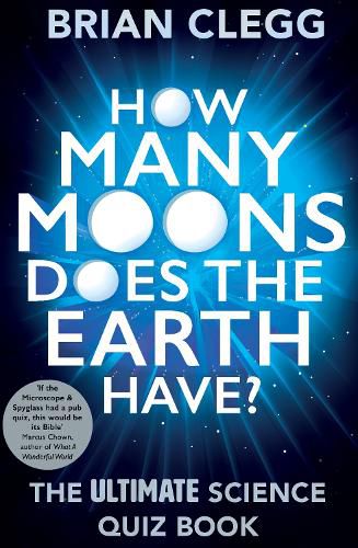 Cover image for How Many Moons Does the Earth Have?: The Ultimate Science Quiz Book