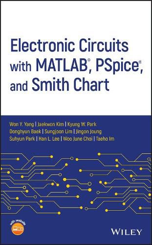 Electronic Circuits with MATLAB (R), PSpice (R), and Smith Chart