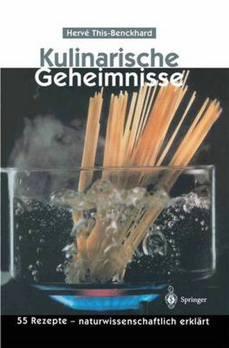 Cover image for Kulinarische Geheimnisse: 55 Rezepte -- Naturwissenschaftlich Erklart