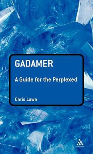 Cover image for Gadamer: A Guide for the Perplexed