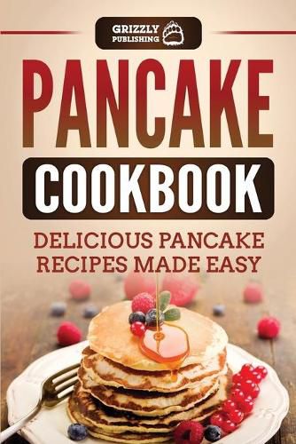 Cover image for Pancake Cookbook: Delicious Pancake Recipes Made Easy