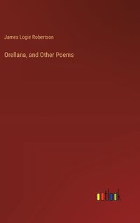 Cover image for Orellana, and Other Poems