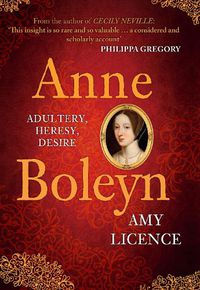 Cover image for Anne Boleyn: Adultery, Heresy, Desire