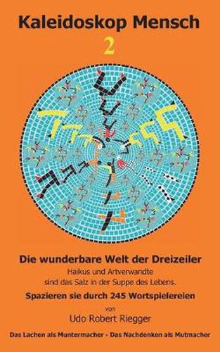 Cover image for Kaleidoskop Mensch 2: Die wunderbare Welt der Dreizeiler - Haikus und Artverwandte sind das Salz in der Suppe des Lebens