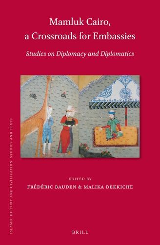 Cover image for Mamluk Cairo, a Crossroads for Embassies: Studies on Diplomacy and Diplomatics