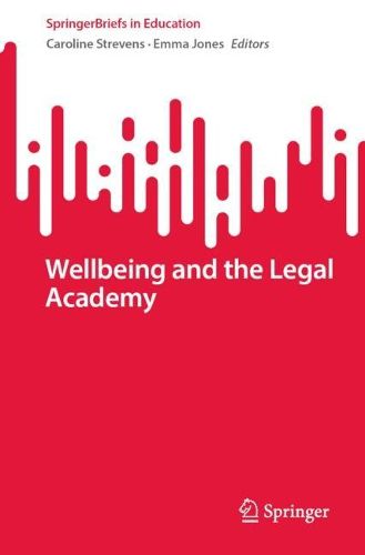 Cover image for Wellbeing and the Legal Academy