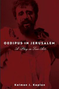 Cover image for Oedipus in Jerusalem: A Play in Two Acts