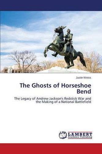 Cover image for The Ghosts of Horseshoe Bend
