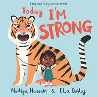 Cover image for Today I'm Strong: A story about finding your inner strength