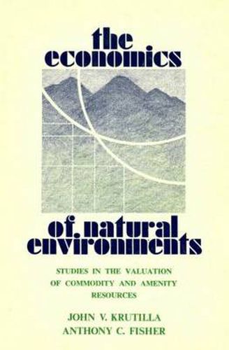 Cover image for The Economics of Natural Environments: Studies in the Valuation of Commodity and Amenity Resources