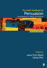 Cover image for The Sage Handbook of Persuasion: Developments in Theory and Practice