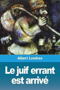 Cover image for Le juif errant est arrive