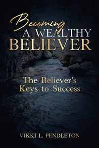 Cover image for Becoming a Wealthy Believer