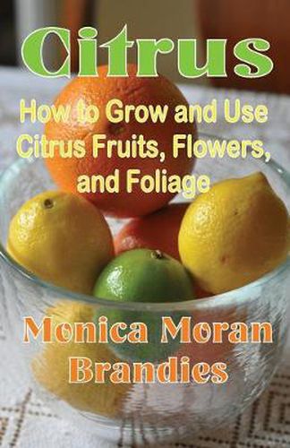 Cover image for Citrus: How to Grow and Use Citrus Fruits, Flowers, and Foliage