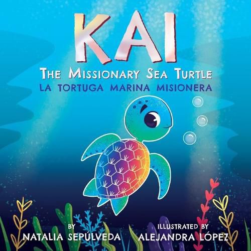 Cover image for Kai The Missionary Sea Turtle- Kai la tortuga marina misionera