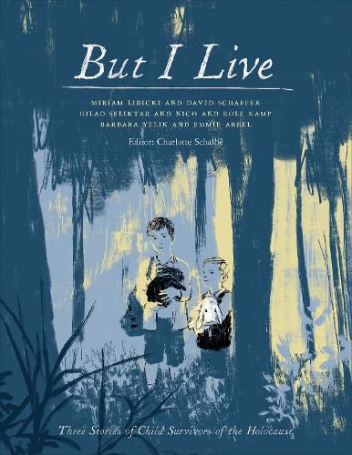 Cover image for But I Live: Three Stories of Child Survivors of the Holocaust