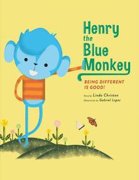 Cover image for Henry the Blue Monkey: Being Different Is Good