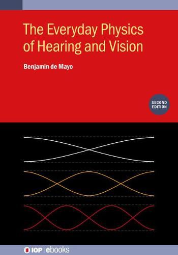 Cover image for The Everyday Physics of Hearing and Vision (Second Edition)