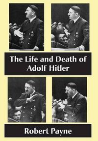 Cover image for The Life and Death of Adolf Hitler