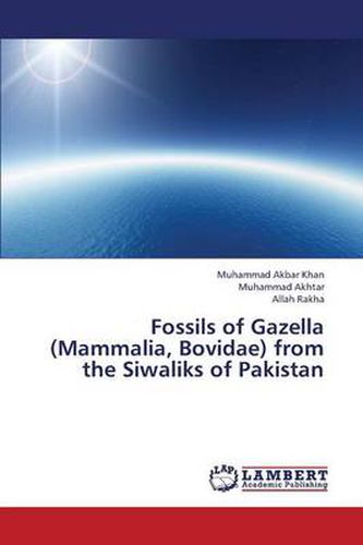 Fossils of Gazella (Mammalia, Bovidae) from the Siwaliks of Pakistan