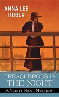 Cover image for Treacherous Is the Night: A Verity Kent Mystery