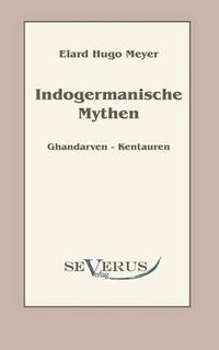 Cover image for Indogermanische Mythen: Bd. 1: Gandharven-Kentauren