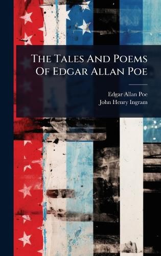 Cover image for The Tales And Poems Of Edgar Allan Poe