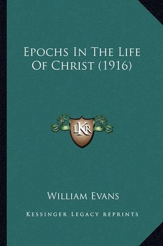 Cover image for Epochs in the Life of Christ (1916)