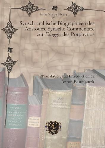 Cover image for Syrisch-arabische Biographieen des Aristotles. Syrische Commentare zur Eisagoge des Porphyrios