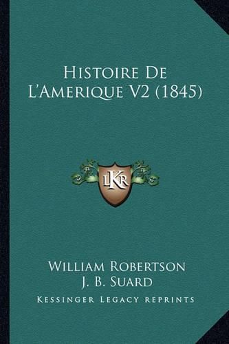 Cover image for Histoire de L'Amerique V2 (1845)