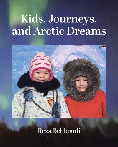 Cover image for Kids, Journeys, and Arctic Dreams