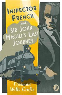 Cover image for Inspector French: Sir John Magill's Last Journey