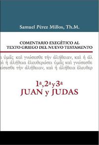 Cover image for Comentario Exegetico Al Texto Griego del N.T. - 1a, 2a, 3a Juan Y Judas