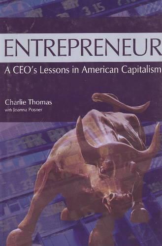 Entrepreneur: A CEO's Lessons in American Capitalism